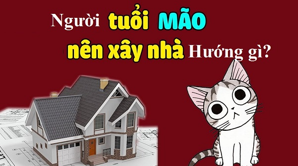 tuổi mão nên xây nhà hướng nào